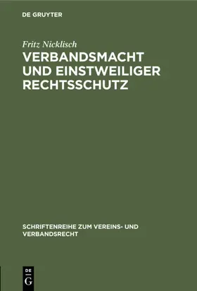 Nicklisch |  Verbandsmacht und einstweiliger Rechtsschutz | eBook | Sack Fachmedien