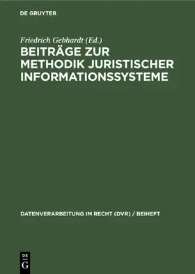 Gebhardt |  Beiträge zur Methodik juristischer Informationssysteme | eBook | Sack Fachmedien