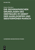 Borchert |  Die Geographischen Grundlagen des Obstbaues im Gebiet der Haseldorfer und Seestermüher Marsch | eBook | Sack Fachmedien