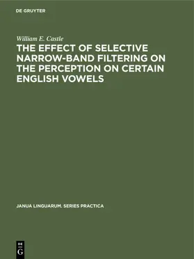 Castle |  The Effect of Selective Narrow-Band Filtering on the Perception on Certain English Vowels | eBook | Sack Fachmedien