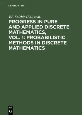Kolchin / Kozlov / Pavlov | Progress in Pure and Applied Discrete Mathematics, Vol. 1: Probabilistic Methods in Discrete Mathematics | E-Book | sack.de