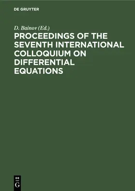 Bainov | Proceedings of the seventh International Colloquium on Differential Equations | E-Book | sack.de