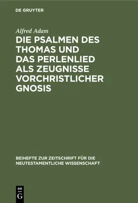 Adam | Die Psalmen des Thomas und das Perlenlied als Zeugnisse vorchristlicher Gnosis | E-Book | sack.de