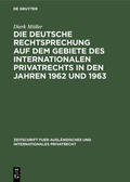 Müller |  Die deutsche Rechtsprechung auf dem Gebiete des internationalen Privatrechts in den Jahren 1962 und 1963 | eBook | Sack Fachmedien