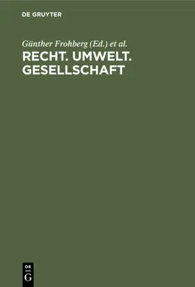 Frohberg / Kimminich / Weimar | Recht. Umwelt. Gesellschaft | E-Book | www.sack.de