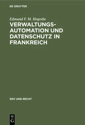 Hogrebe |  Verwaltungsautomation und Datenschutz in Frankreich | eBook | Sack Fachmedien