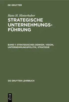 Hinterhuber |  Strategisches Denken. Vision, Unternehmungspolitik, Strategie | eBook | Sack Fachmedien