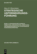 Hinterhuber |  Strategisches Handeln. Direktiven, Organisation, Umsetzung, Unternehmungskultur, strategische Führungskompetenz | eBook | Sack Fachmedien
