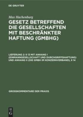 Hachenburg / Barz / Behrens | § 13 mit Anhang I (Einmanngesellschaft und Durchgriffshaftung) und Anhang II (Die GmbH im Konzernverband), § 14 | Buch | 978-3-11-232259-8 | sack.de
