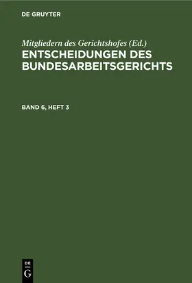 Entscheidungen des Bundesarbeitsgerichts. Band 6, Heft 3/4 | eBook | Sack Fachmedien