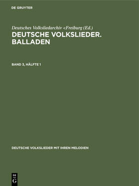 Freiburg | Deutsche Volkslieder. Balladen. Band 3, Hälfte 1 | E-Book | sack.de
