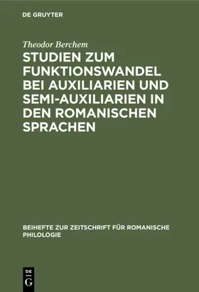 Berchem |  Studien zum Funktionswandel bei Auxiliarien und Semi-Auxiliarien in den romanischen Sprachen | Buch |  Sack Fachmedien