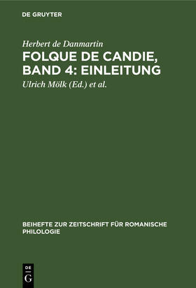 Danmartin / Schultz-Gora / Mölk | Folque de Candie, Band 4: Einleitung | Buch | 978-3-11-232349-6 | sack.de