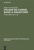 Danmartin / Schultz-Gora / Mölk |  Folque de Candie, Band 4: Einleitung | Buch |  Sack Fachmedien