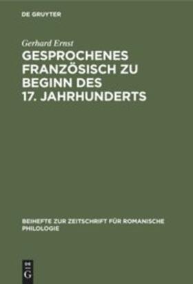 Ernst |  Gesprochenes Französisch zu Beginn des 17. Jahrhunderts | Buch |  Sack Fachmedien