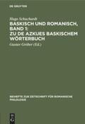 Schuchardt / Gröber |  Baskisch und Romanisch, Band 1: Zu de Azkues Baskischem Wörterbuch | Buch |  Sack Fachmedien