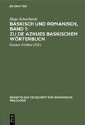 Schuchardt / Gröber |  Baskisch und Romanisch, Band 1: Zu de Azkues Baskischem Wörterbuch | eBook | Sack Fachmedien