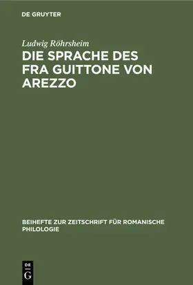 Röhrsheim |  Die Sprache des Fra Guittone von Arezzo | eBook | Sack Fachmedien