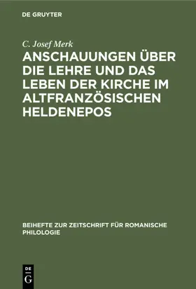Merk |  Anschauungen über die Lehre und das Leben der Kirche im altfranzösischen Heldenepos | eBook | Sack Fachmedien