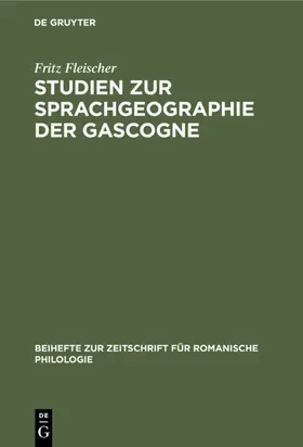 Fleischer |  Studien zur Sprachgeographie der Gascogne | Buch |  Sack Fachmedien