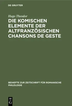 Theodor |  Die komischen Elemente der altfranzösischen chansons de geste | Buch |  Sack Fachmedien