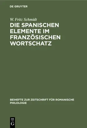Schmidt |  Die spanischen Elemente im französischen Wortschatz | Buch |  Sack Fachmedien