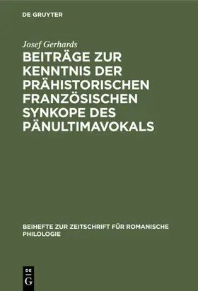 Gerhards |  Beiträge zur Kenntnis der prähistorischen französischen Synkope des Pänultimavokals | Buch |  Sack Fachmedien
