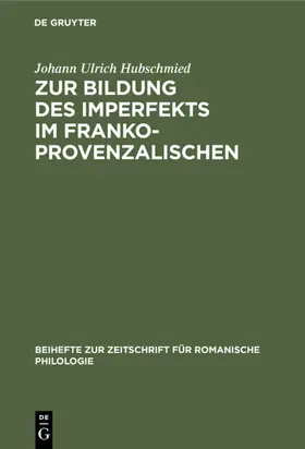 Hubschmied |  Zur Bildung des Imperfekts im Frankoprovenzalischen | Buch |  Sack Fachmedien
