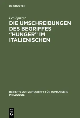 Spitzer |  Die Umschreibungen des Begriffes "Hunger" im Italienischen | Buch |  Sack Fachmedien