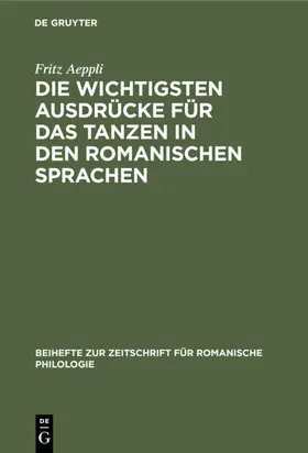 Aeppli |  Die wichtigsten Ausdrücke für das Tanzen in den romanischen Sprachen | eBook | Sack Fachmedien