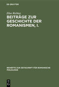 Richter |  Beiträge zur Geschichte der Romanismen, I. | Buch |  Sack Fachmedien