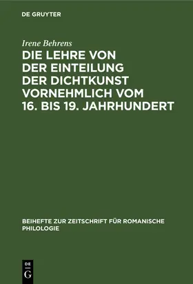 Behrens |  Die Lehre von der Einteilung der Dichtkunst vornehmlich vom 16. bis 19. Jahrhundert | Buch |  Sack Fachmedien