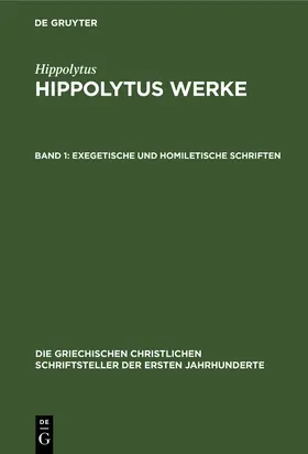 Hippolytus |  Exegetische und homiletische Schriften | Buch |  Sack Fachmedien