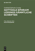 Muncker |  Gotthold Ephraim Lessing: Gotthold Ephraim Lessings Sämmtliche Schriften. Nachtragsband | eBook | Sack Fachmedien