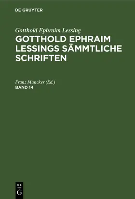 Muncker |  Gotthold Ephraim Lessing: Gotthold Ephraim Lessings Sämmtliche Schriften. Band 14 | eBook | Sack Fachmedien