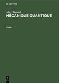 Messiah |  Albert Messiah: Mécanique quantique. Tome 1 | eBook | Sack Fachmedien