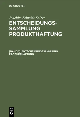 Schmidt-Salzer |  Entscheidungssammlung Produkthaftung | eBook | Sack Fachmedien