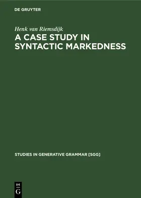 Riemsdijk |  A case study In syntactic markedness | Buch |  Sack Fachmedien