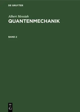 Messiah | Albert Messiah: Quantenmechanik. Band 2 | Buch | 978-3-11-232849-1 | www.sack.de