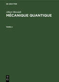 Messiah |  Albert Messiah: Mécanique quantique. Tome 2 | Buch |  Sack Fachmedien