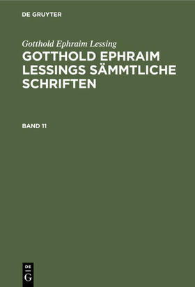 Lachmann / Lessing | Gotthold Ephraim Lessing: Gotthold Ephraim Lessings Sämmtliche Schriften. Band 11 | E-Book | sack.de