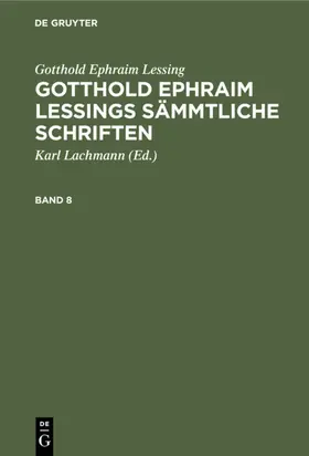 Lachmann / Lessing |  Gotthold Ephraim Lessing: Gotthold Ephraim Lessings Sämmtliche Schriften. Band 8 | eBook | Sack Fachmedien