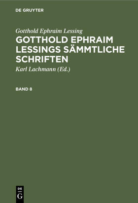 Lachmann / Lessing | Gotthold Ephraim Lessing: Gotthold Ephraim Lessings Sämmtliche Schriften. Band 8 | E-Book | sack.de
