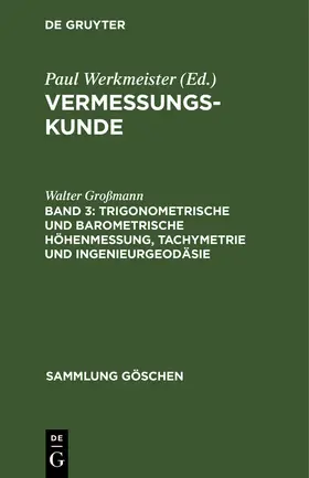 Großmann |  Trigonometrische und barometrische Höhenmessung, Tachymetrie und Ingenieurgeodäsie | Buch |  Sack Fachmedien