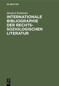 Rehbinder |  Internationale Bibliographie der rechtssoziologischen Literatur | eBook | Sack Fachmedien