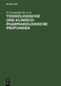 Grosdanoff / Schulte-Hermann / Kraupp |  Toxikologische und klinisch-pharmakologische Prüfungen | Buch |  Sack Fachmedien