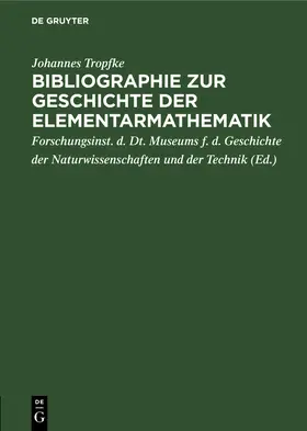 Tropfke |  Bibliographie zur Geschichte der Elementarmathematik | Buch |  Sack Fachmedien