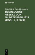 Ziegelasch / Sölch |  Besoldungsgesetz vom 16. Dezember 1927 (RGBl. I, S. 349) | Buch |  Sack Fachmedien
