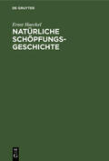 Haeckel |  Natürliche Schöpfungs-Geschichte | Buch |  Sack Fachmedien