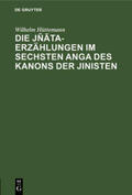 Hüttemann |  Die Jñ¿ta-Erzählungen im sechsten Anga des Kanons der Jinisten | Buch |  Sack Fachmedien